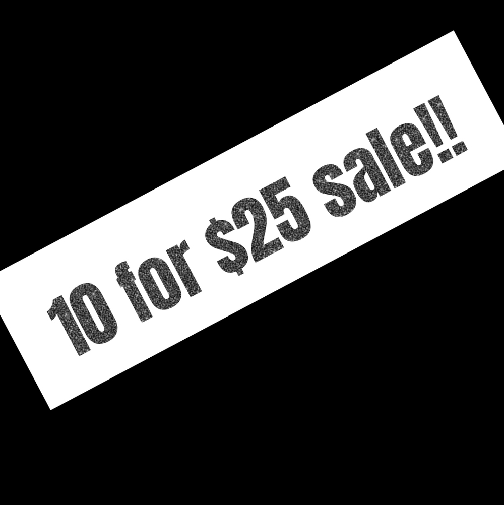 10 for $25 Sale